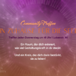 Community-Treffen EIN ZUHAUSE FÜR DIE SEELE