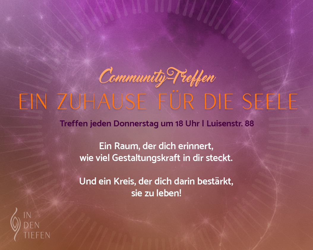 Community-Treffen EIN ZUHAUSE FÜR DIE SEELE